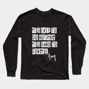 Avatar - it´s easy to do nothing, it´s hard to forgive. Long Sleeve T-Shirt